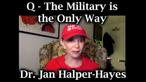 Dr. Jan Halper-Hayes with Q - the Military is the Only Way!