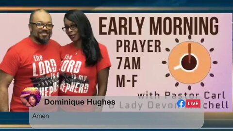 May 9th, 2022 (RE-AIR) Early morning prayer with Pastor Carl & Lady Devon Mitchell