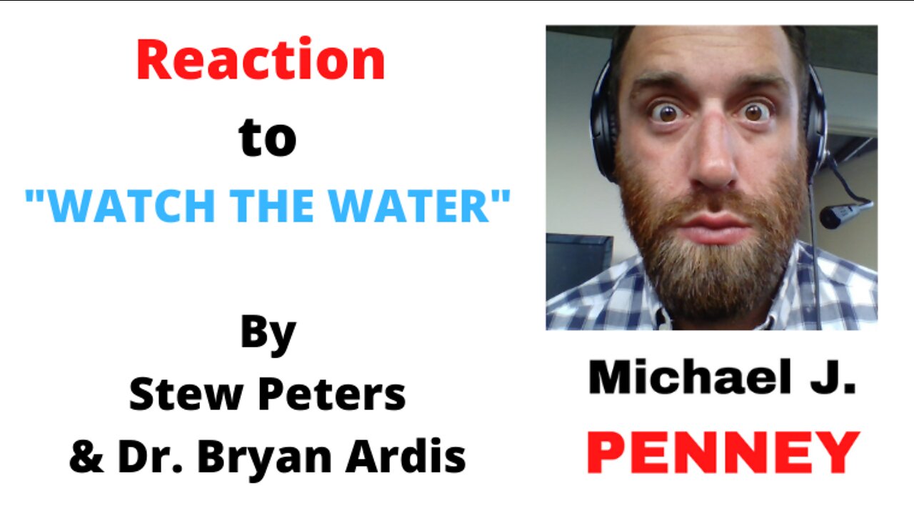 Reaction To Stew Peters And Dr. Bryan Ardis "Watch The Water"