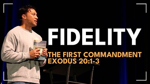 Fidelity / Exodus 20:1-3 / Roy Helu, Jr.