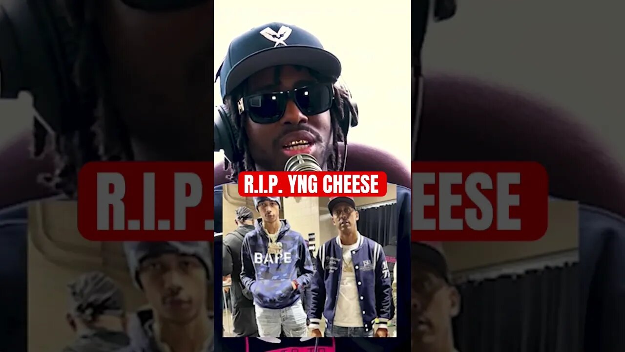 R.I.P. YNG Cheese 🙏🏾🕊️