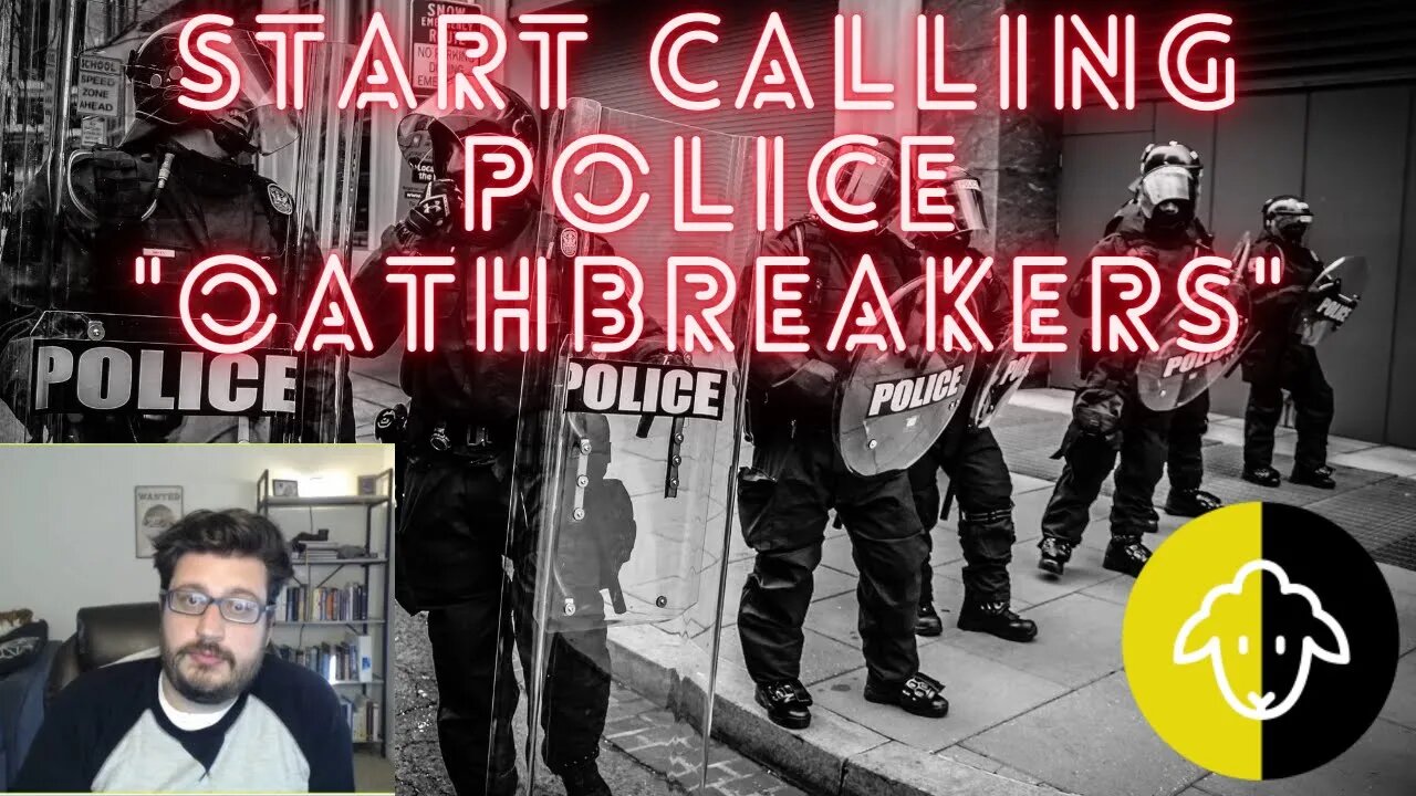 Start Calling the Police "Oathbreakers"