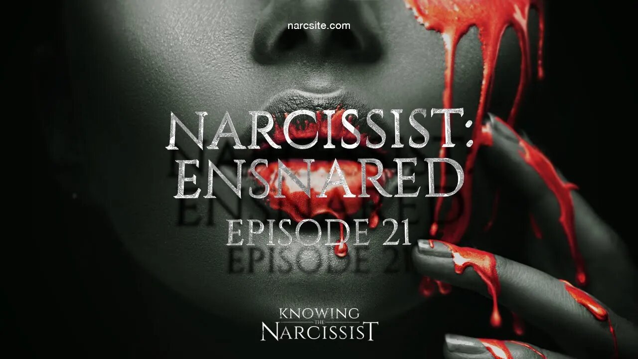 Narcissist Ensnared : Episode 21