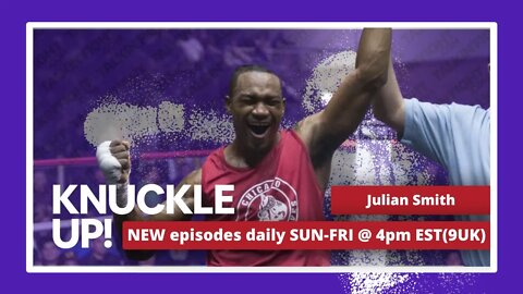 Julian Smith | Knuckle Up with Mike and Cedric