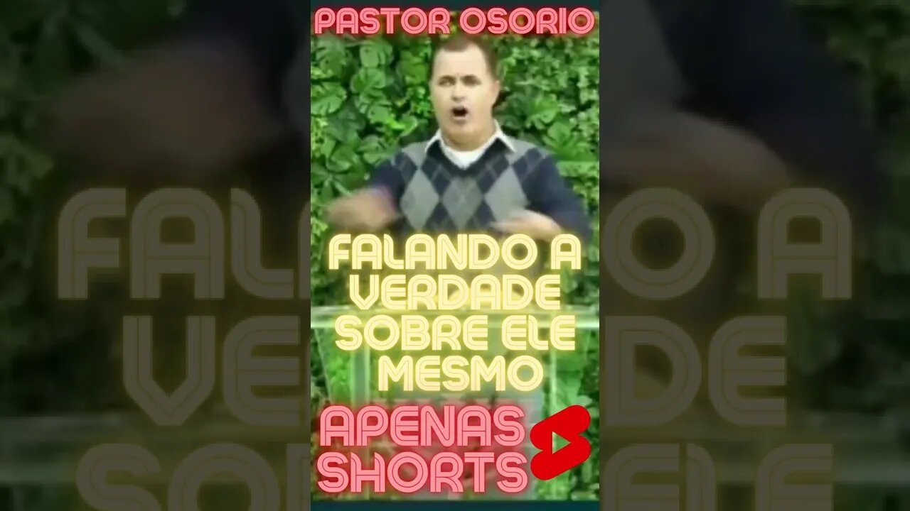 Pastor osório FALANDO a verdade sobre ELE MESMO