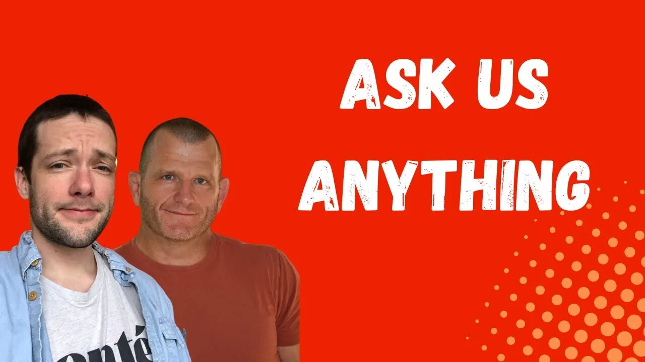 Ask Pat and Jim Anything - Live QnA