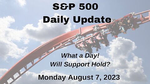 S&P 500 Daily Market Update for Monday August 7, 2023