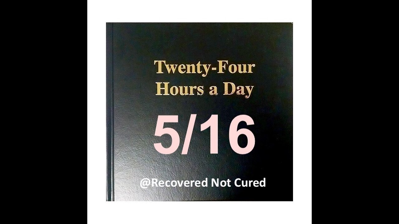 Twenty-Four Hours A Day Book Daily Reading – May 16 - A.A. - Serenity Prayer & Meditation