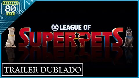 DC Liga dos Superpets - Trailer #01 (Dublado)