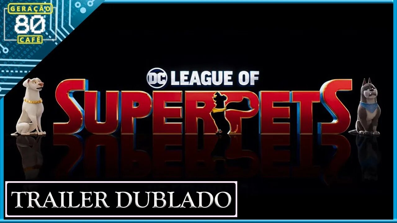 DC Liga dos Superpets - Trailer #01 (Dublado)