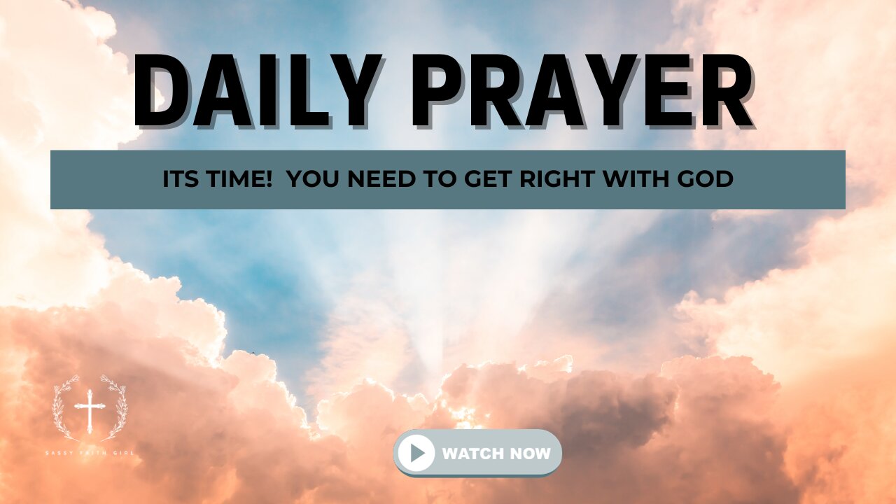 Daily Prayer: Everyone NEEDS to Pray this NOW (Christian Motivation)