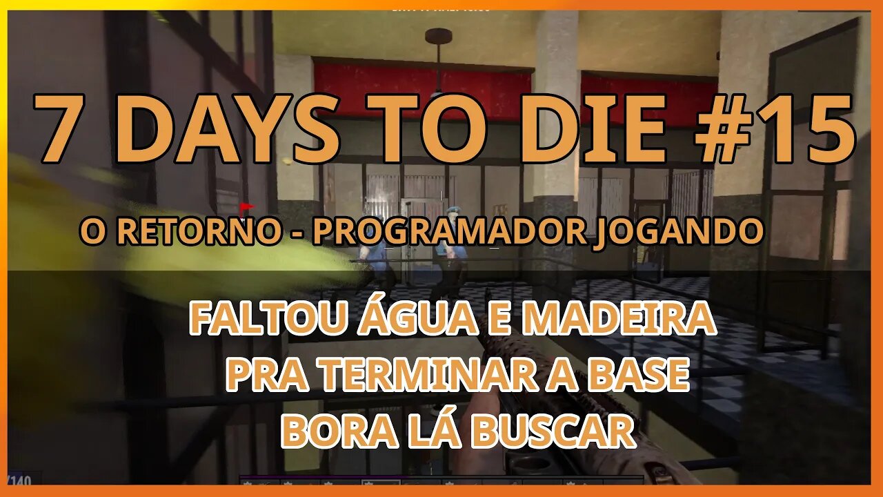 7 Days To Die #15 - SEM AGUA. À PROCURA - Jogo de sobrevivencia zumbi no linux