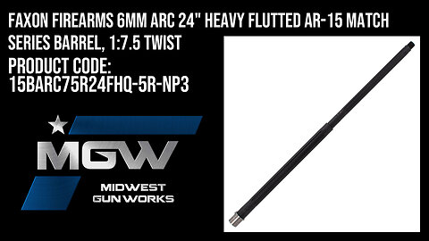 Faxon Firearms 6MM ARC 24" Heavy Fluted AR Match Series Barrel, 1:7.5 Twist - 15BARC75R24FHQ-5R-NP3