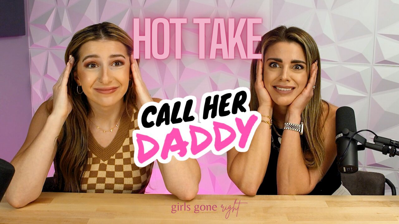 Hot Take on CALL HER DADDY Podcast