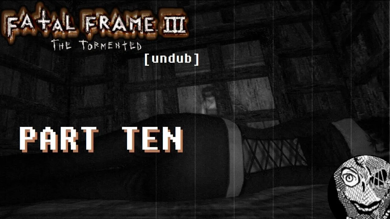 (PART 10) [The Unleashing] Fatal Frame III: The Tormented UNDUB 1080p