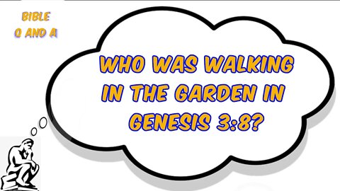 Who was walking in the garden in Genesis 3:8?