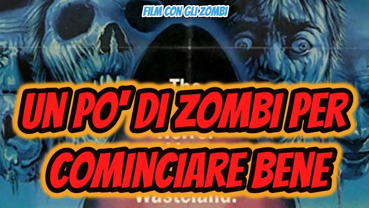 Un po' di zombi per cominciare bene | Film con gli zombi