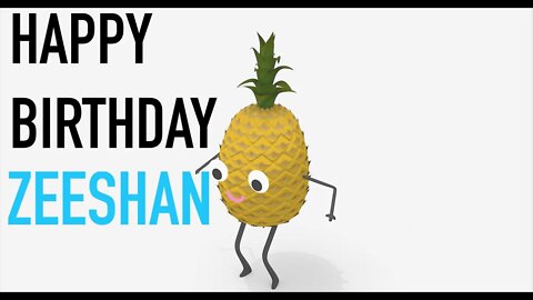 Happy Birthday ZEESHAN! - PINEAPPLE Birthday Song