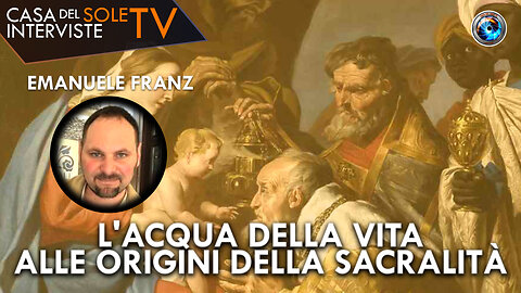 Emanuele Franz: l'acqua della vita alle origini della sacralità