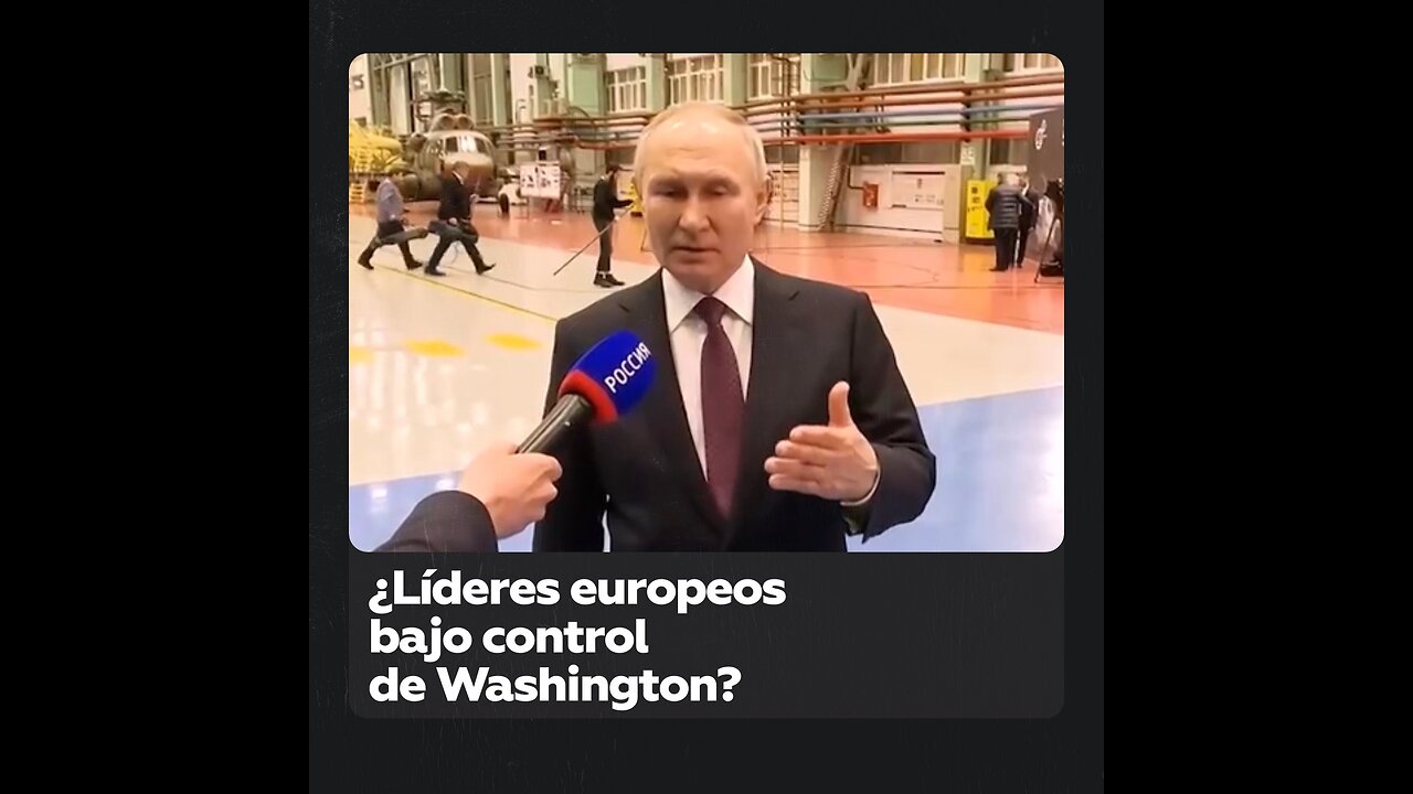 ¿Líderes europeos bajo control de Washington?