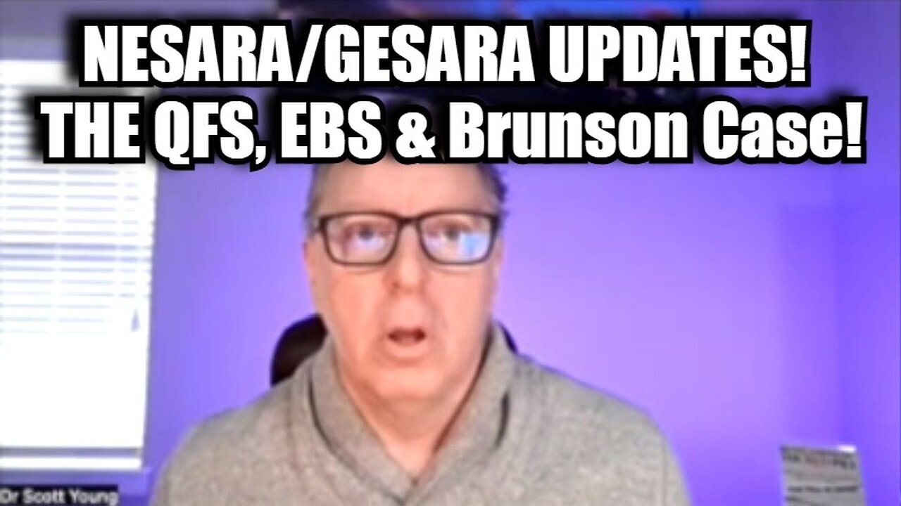 Dr Scott Young 11/23/24: NESARA/GESARA UPDATES! THE QFS, EBS & Brunson Case!