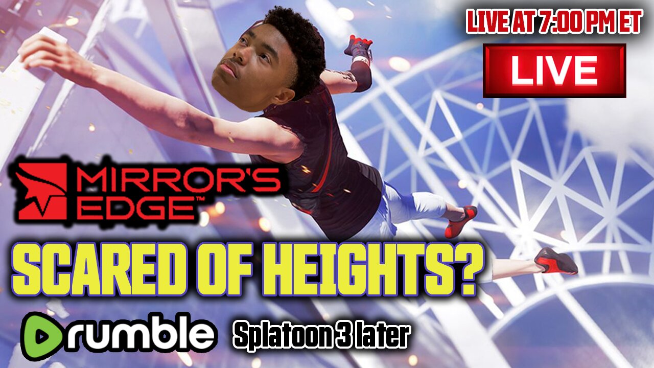 SCARED OF HEIGHTS? - Mirror's Edge RUMBLE EXCLUSIVE