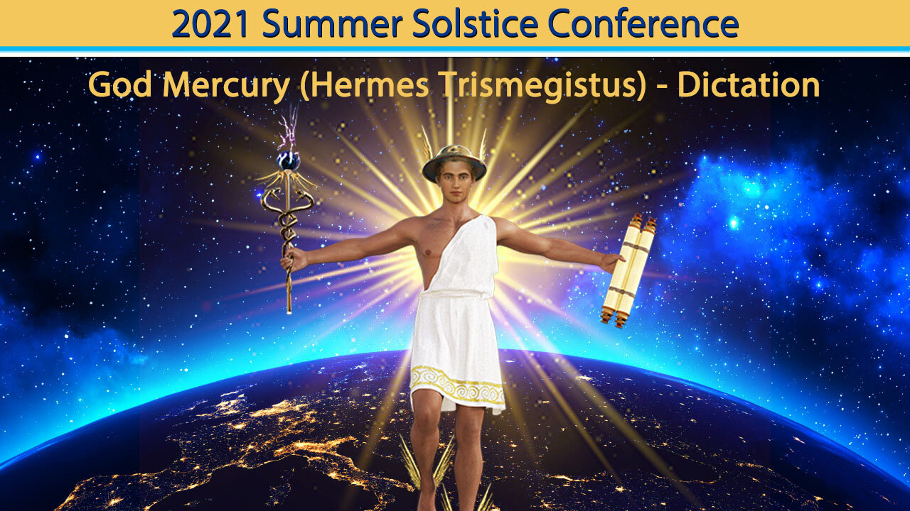 God Mercury (Hermes Trismegistus) - Dictation 2021 Hearts Center Summer Conference