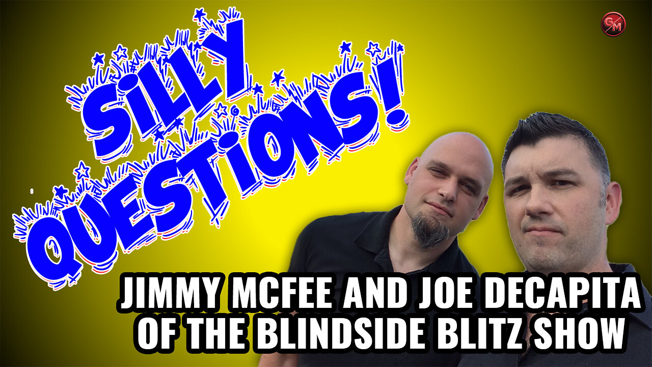 Silly Questions with Jimmy and Joe of the Blindside Blitz Show