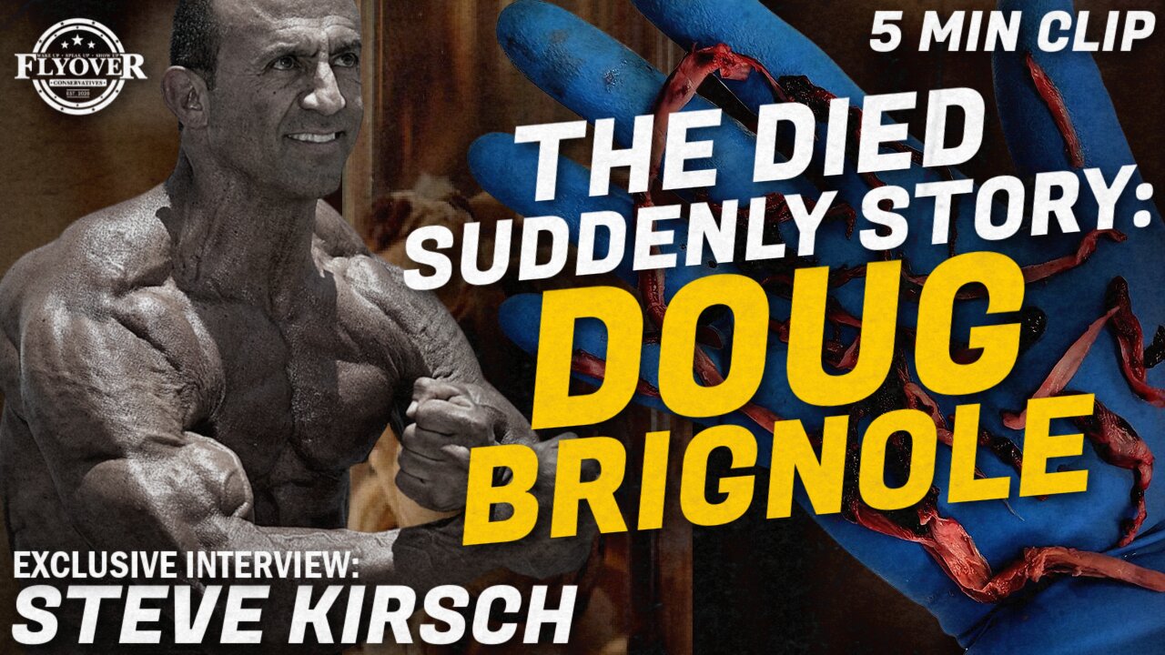 THE “DIED SUDDENLY” STORY OF DOUG BRIGNOLE with Steve Kirsch, Featured in DIED SUDDENLY Documentary | Flyover Clips