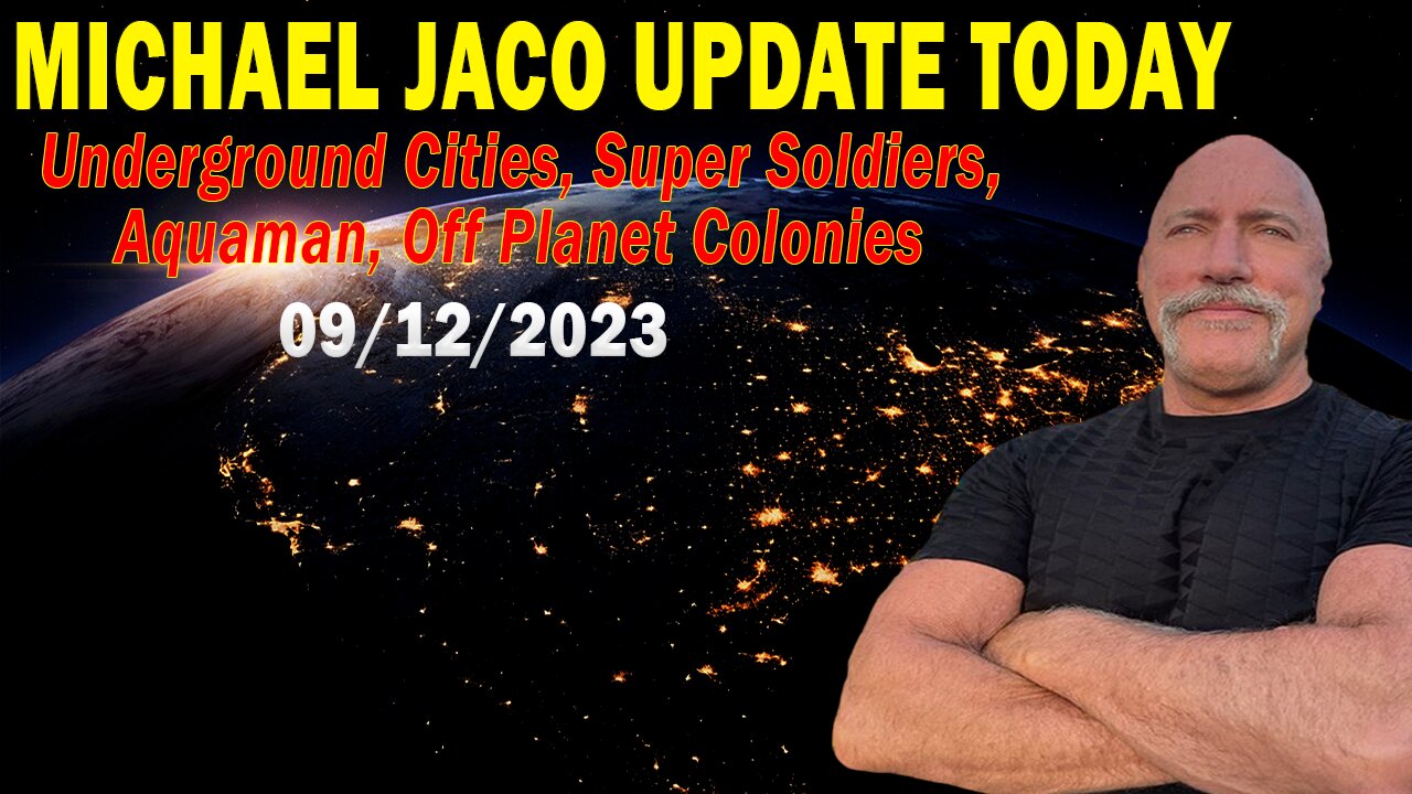 Michael Jaco Update Today Sep 12: "Underground Cities, Super Soldiers, Aquaman, Off Planet Colonies"