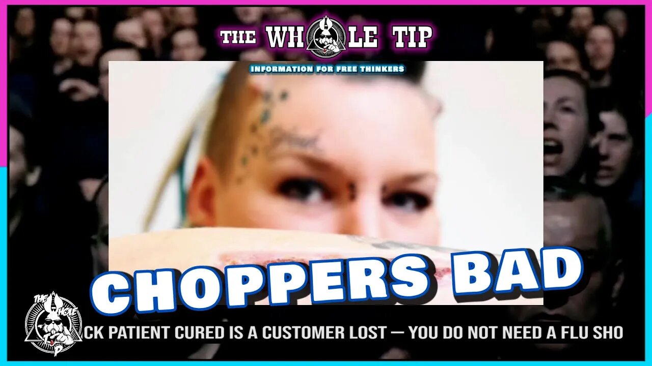 A PIECE FOR CHOPPER - the Whole Tip Daily