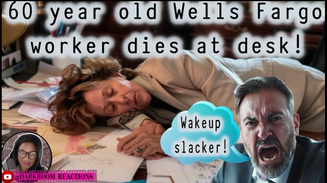 Did Wells Fargo work 60-year-old Wells Fargo employeesenior citizen to death?