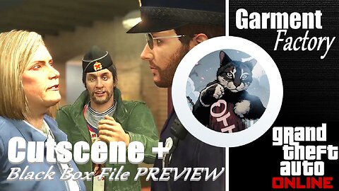 🤢 Grand Theft Auto Online 🤢The Garment Factory Cutscene + BONUS Scenes from The Black Box File