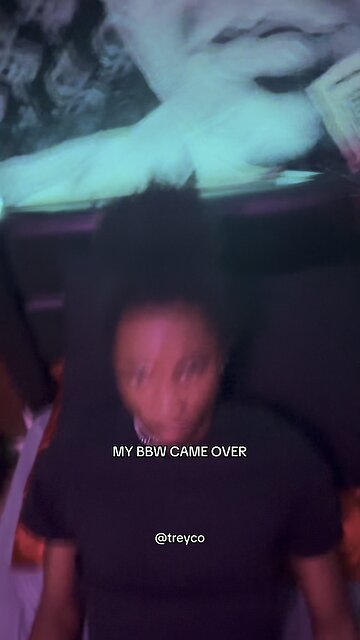 When my BBW came over 😂