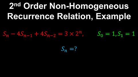 2nd Order Non-Homogeneous Recurrence Relations, Example - Discrete Mathematics