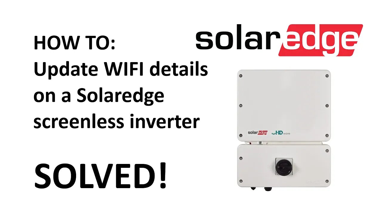 How to Update Wifi details on a SolarEdge Screenless inverter