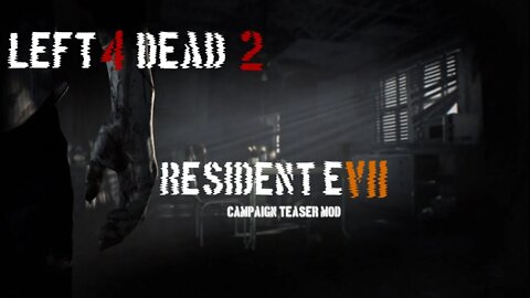 Left 4 Dead 2: Resident Evil 7 [Campaign Teaser] (Mapa da Comunidade) (Gameplay) (No Commentary)