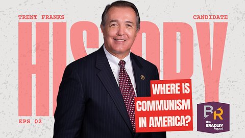 The Bradley Report | BZ Bradley | Featuring Arizona Candidate Trent Franks