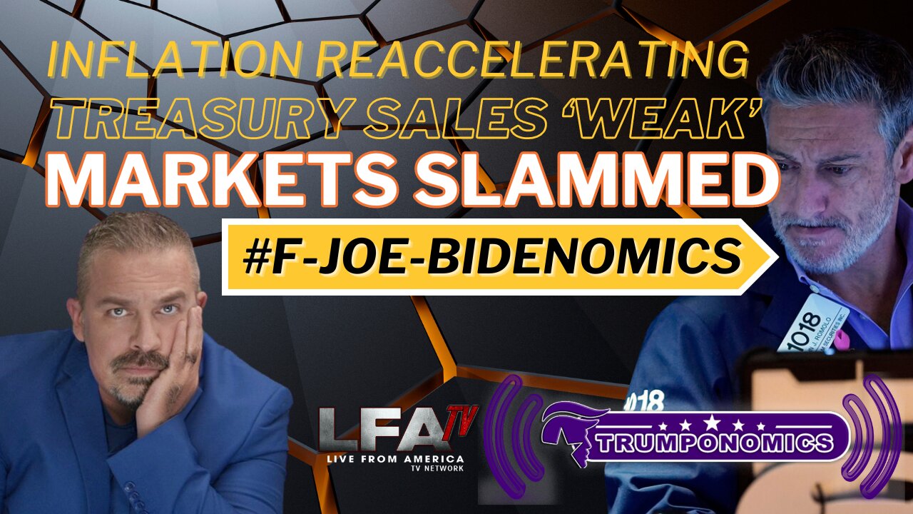 Inflation Re accelerating, Markets Slammed #F-Joe-Bideonomics[Trumponomics #120-8AM]