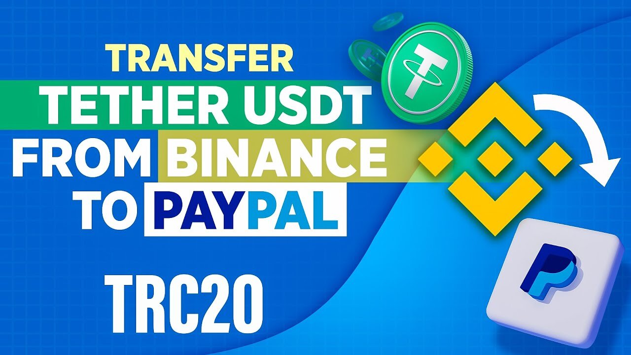 How to Transfer Tether USDT from Binance to PayPal Instantly Sell USDT for PayPal