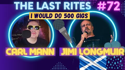 The Last Rites #72 - I Would do 500 Gigs | Jimi Longmuir