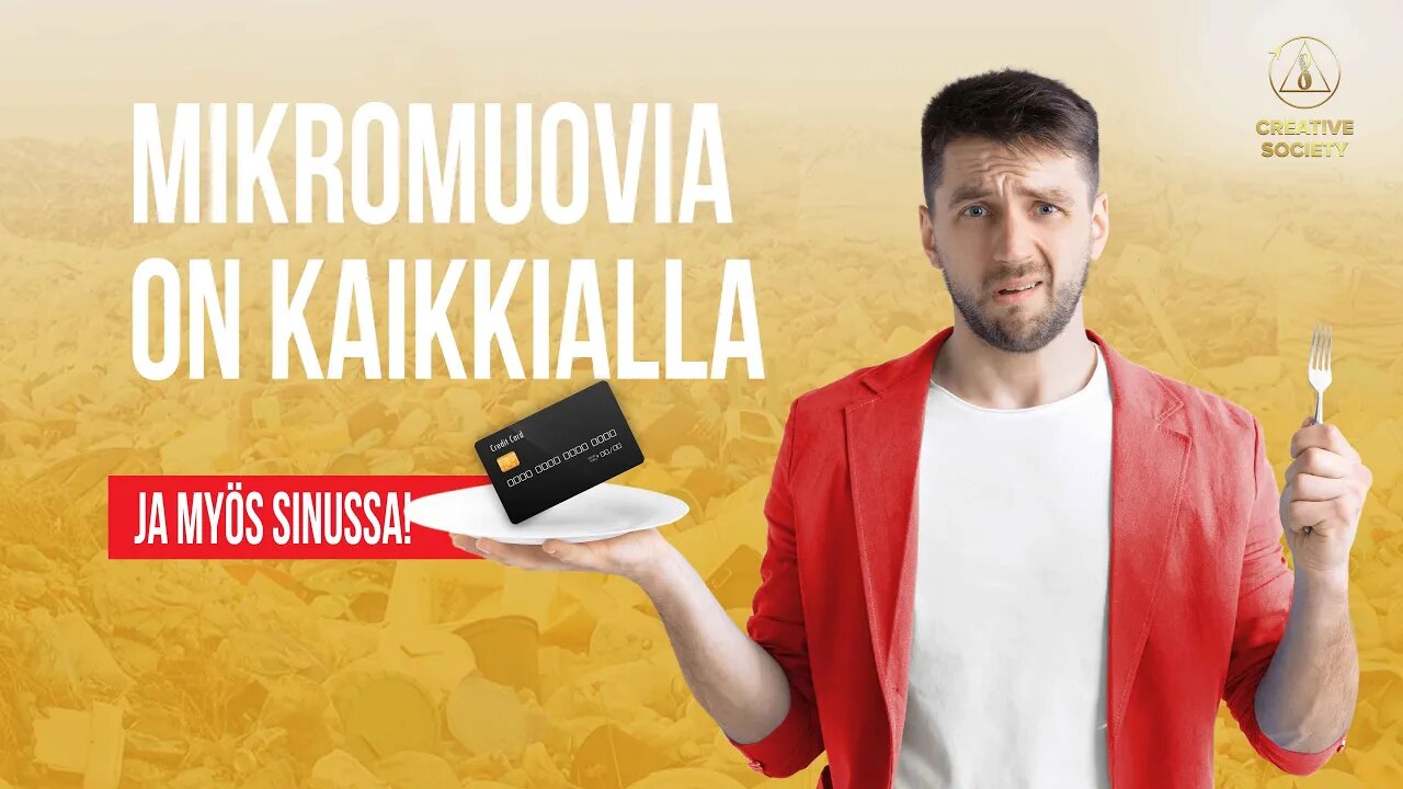 Mikromuovia on kaikkialla. Ja myös sinussa!