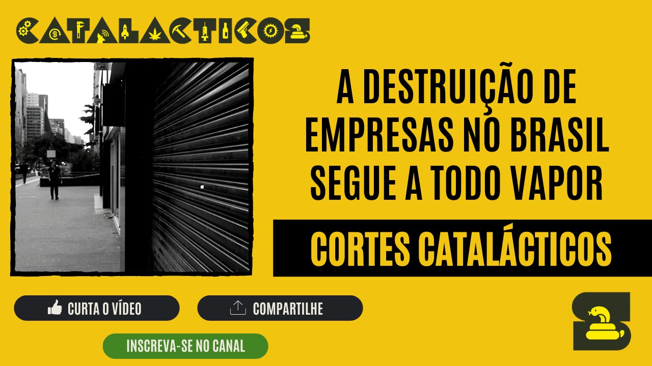 [CORTES] A DESTRUIÇÃO de EMPRESAS no BRASIL SEGUE A TODO VAPOR