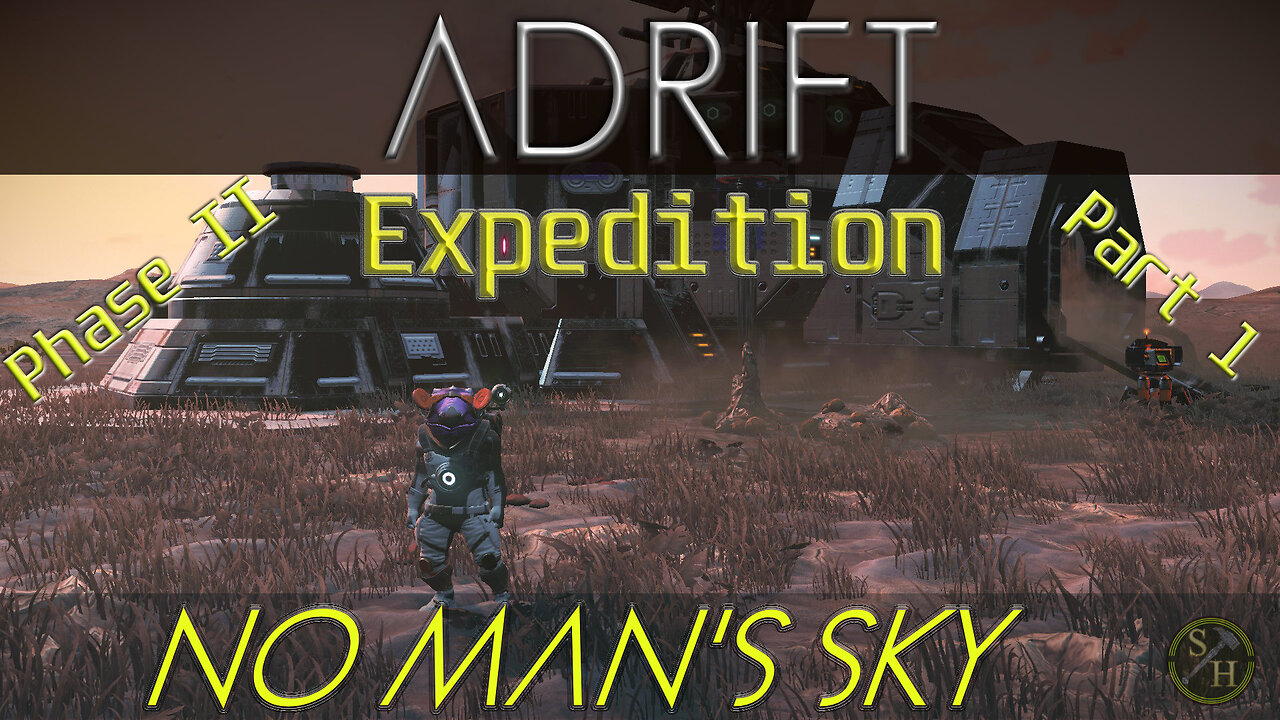 No Man's Sky ADRIFT – Phase II Part 1 (Expedition 13)