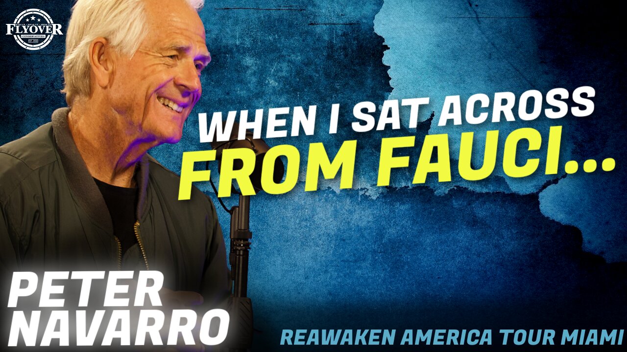 Why Dr. Fauci Needs to Be Fired and in Jail - Peter Navarro | ReAwaken America Miami