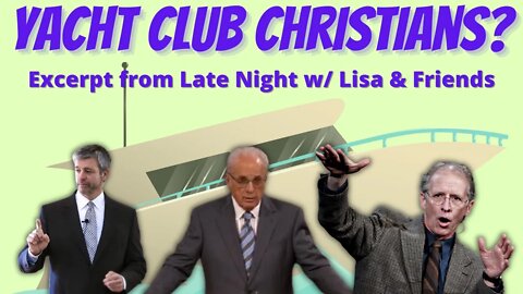 Defining "Yacht Club Christians" | Excerpt from Late Night w/ Lisa & Friends - Clip 1/2