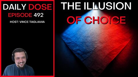 Ep. 492 | The Illusion of Choice | The Daily Dose