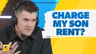 Should I Charge My Son Rent To Live With Us?