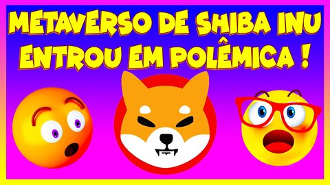 METAVERSO DE SHIBA INU ENTROU EM POLÊMICA !!!