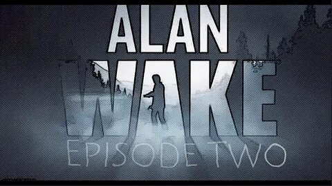 Alan Wake [E2] Taken